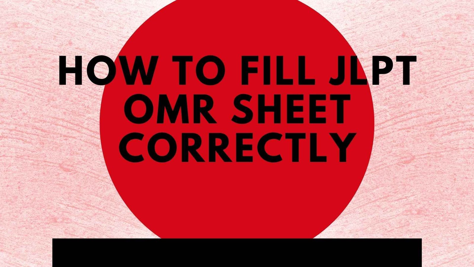 How to Fill JLPT OMR Answer Sheet Correctly: Step-by-Step Guide