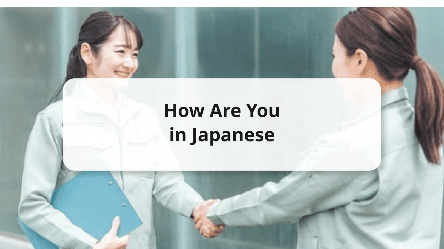 How Are You in Japanese Language: A Friendly Guide to Greetings