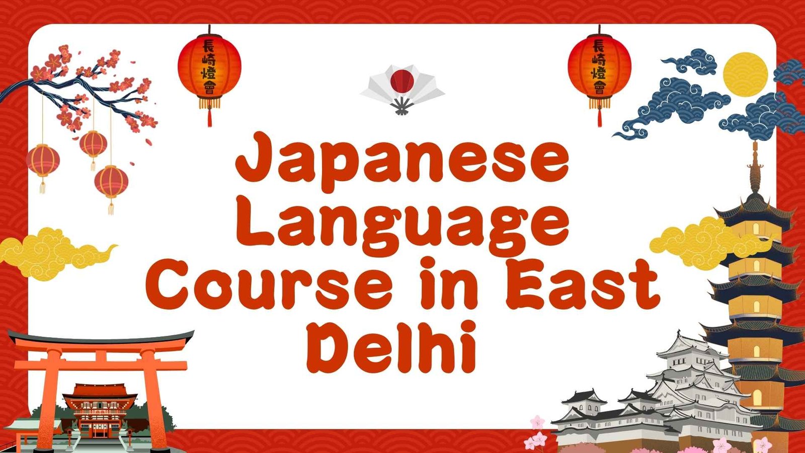 Japanese+Language+Course+in+East+Delhi+%E2%80%93+Complete+Beginner+to+Advanced+Guide+%282026%29