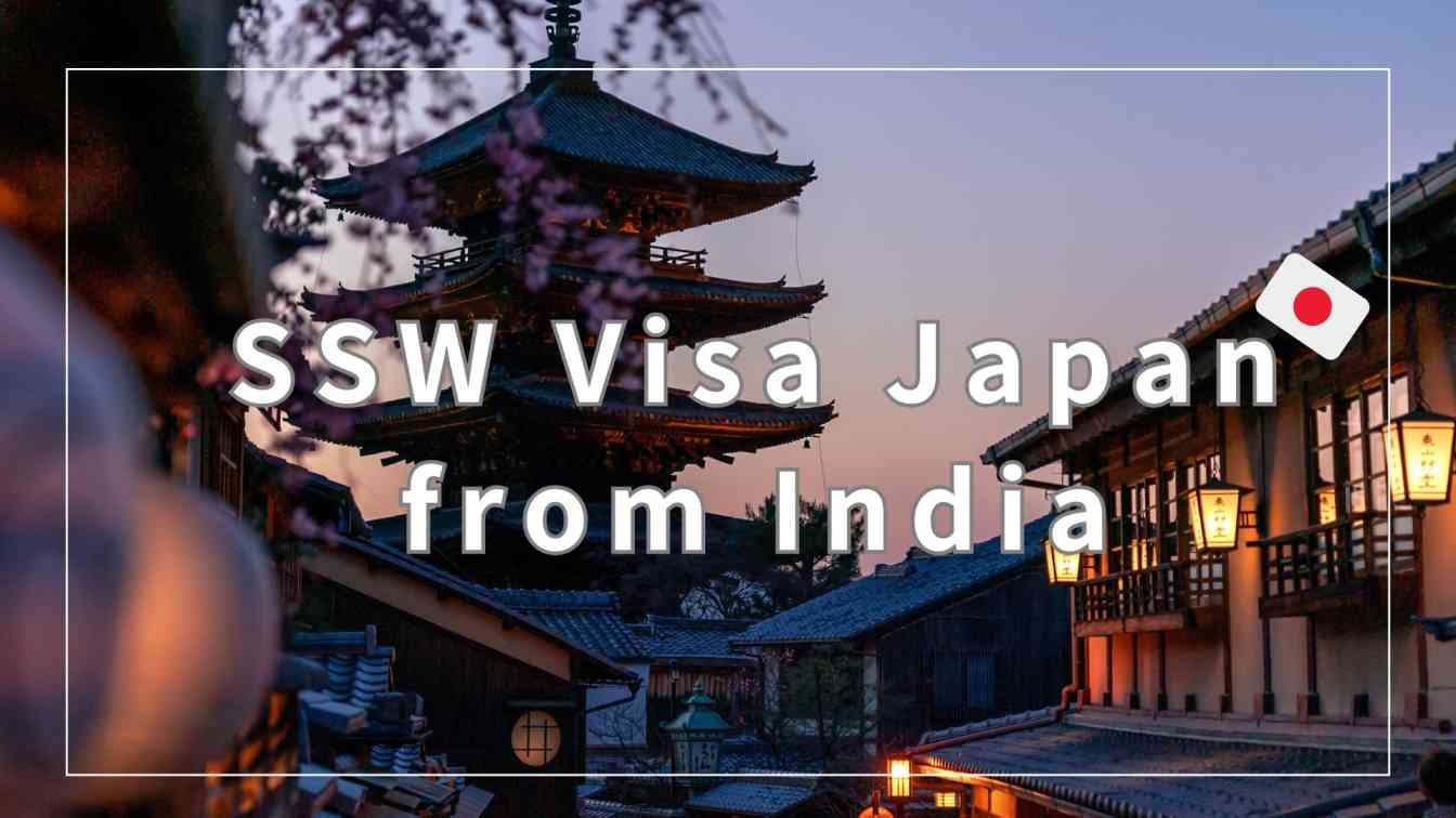 SSW+Visa+Japan+from+India%3A+Requirements%2C+Documents+%26+Timeline